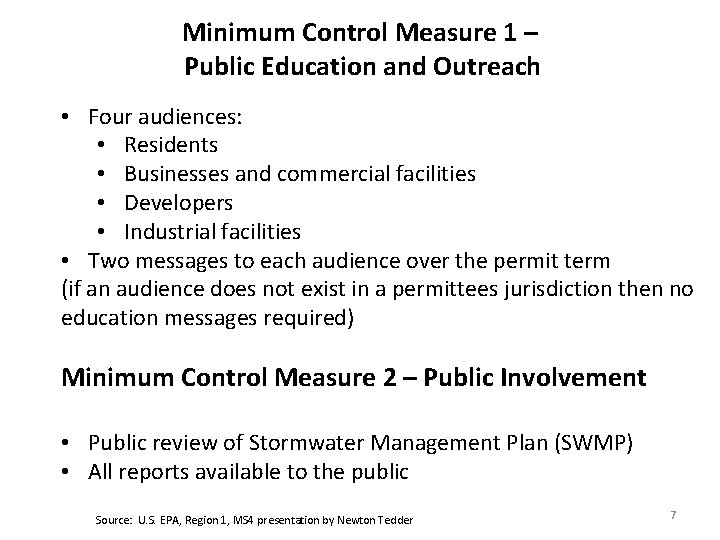 Minimum Control Measure 1 – Public Education and Outreach • Four audiences: • Residents
