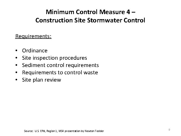 Minimum Control Measure 4 – Construction Site Stormwater Control Requirements: • • • Ordinance