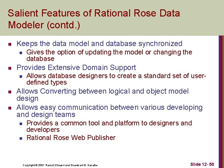 Salient Features of Rational Rose Data Modeler (contd. ) n Keeps the data model