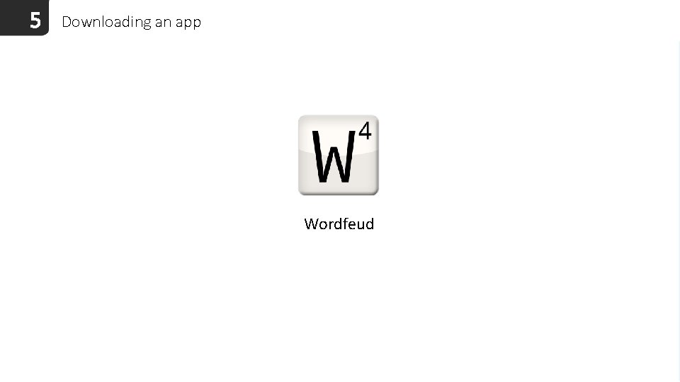 5 Downloading an app Wordfeud 