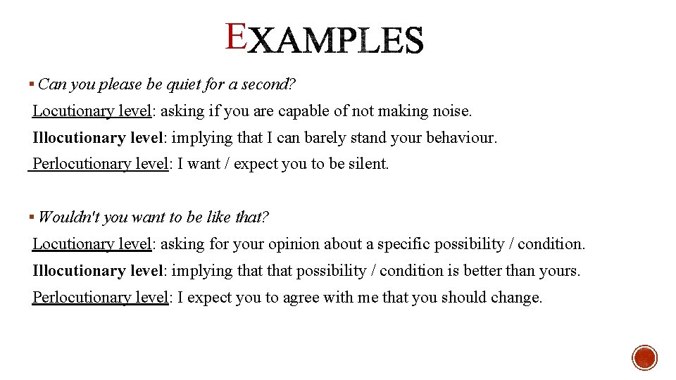 E § Can you please be quiet for a second? Locutionary level: asking if
