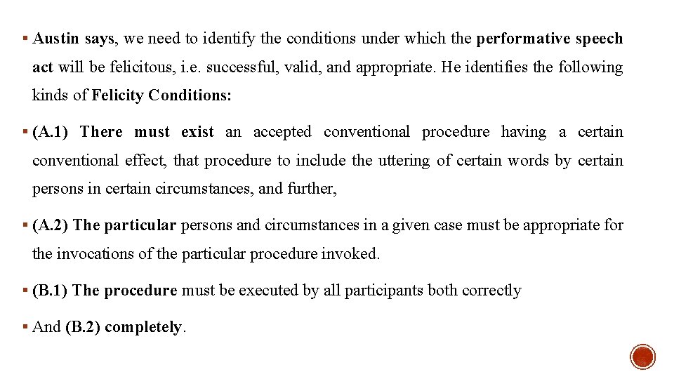 § Austin says, we need to identify the conditions under which the performative speech