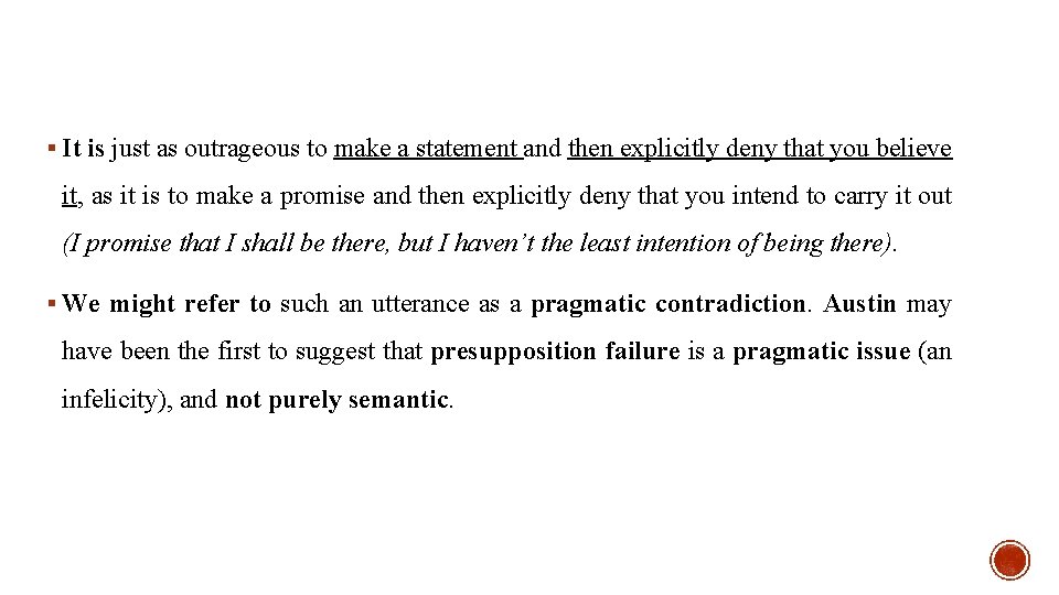 § It is just as outrageous to make a statement and then explicitly deny