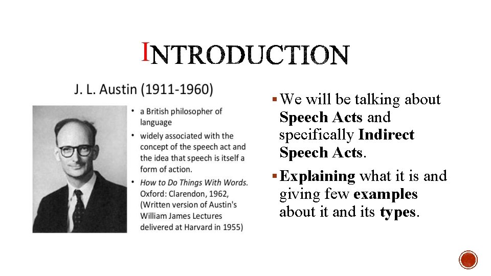 I § We will be talking about Speech Acts and specifically Indirect Speech Acts.