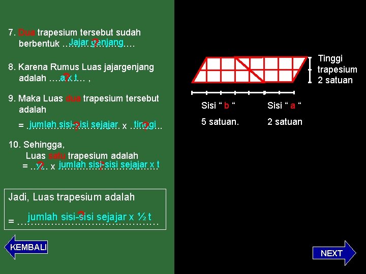 7. Dua trapesium tersebut sudah Jajar genjang berbentuk ………… ? Tinggi trapesium 2 satuan