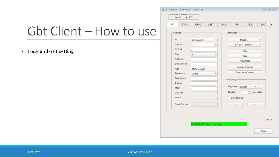 Gbt Client – How to use • Local and GBT setting 31/07/2017 MINIDAQ 2