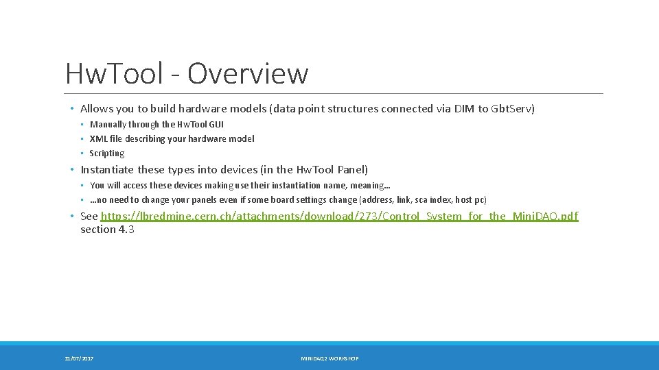 Hw. Tool - Overview • Allows you to build hardware models (data point structures