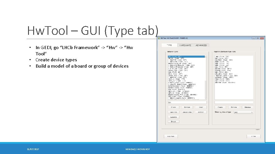 Hw. Tool – GUI (Type tab) • In GEDI, go “LHCb Framework” -> “Hw