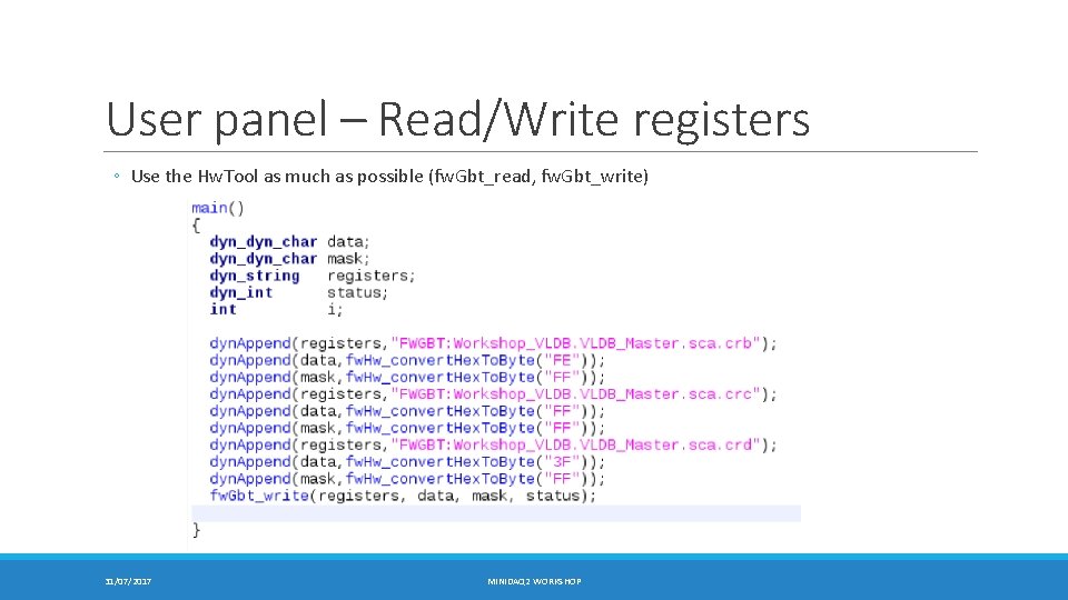 User panel – Read/Write registers ◦ Use the Hw. Tool as much as possible