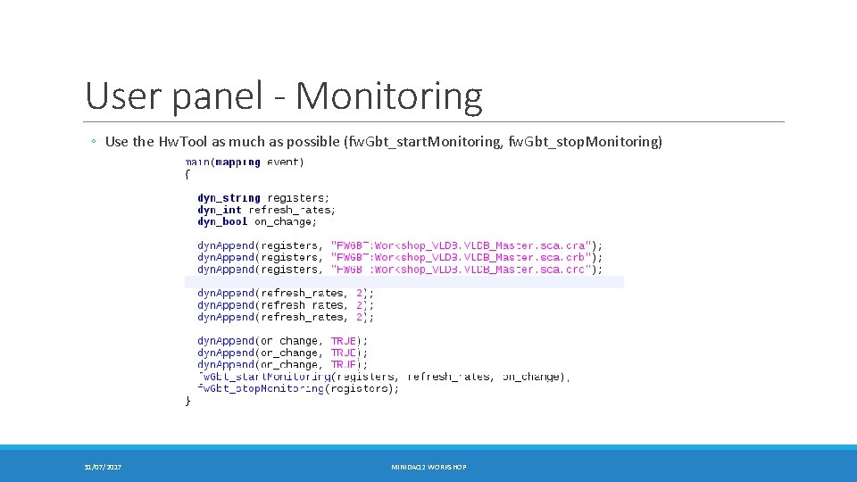 User panel - Monitoring ◦ Use the Hw. Tool as much as possible (fw.