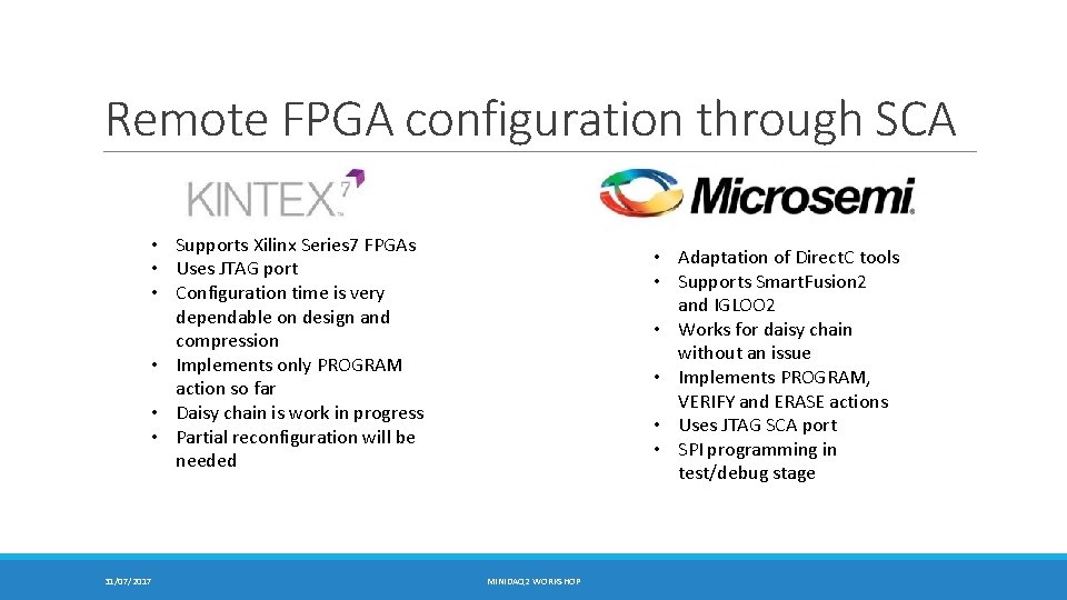 Remote FPGA configuration through SCA • Supports Xilinx Series 7 FPGAs • Uses JTAG