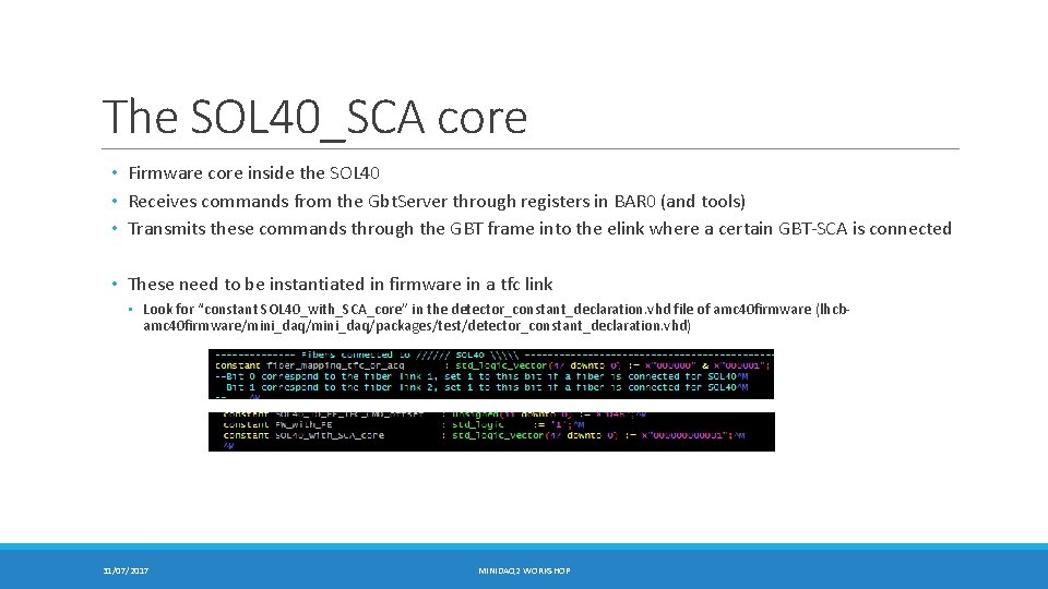 The SOL 40_SCA core • Firmware core inside the SOL 40 • Receives commands