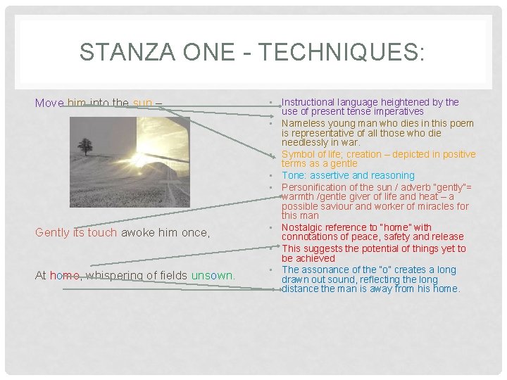 STANZA ONE - TECHNIQUES: Move him into the sun – Gently its touch awoke