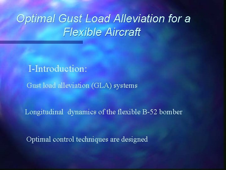 Optimal Gust Load Alleviation for a Flexible Aircraft I-Introduction: Gust load alleviation (GLA) systems
