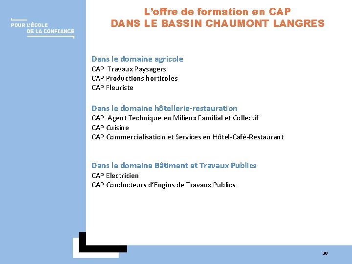 L’offre de formation en CAP DANS LE BASSIN CHAUMONT LANGRES Dans le domaine agricole