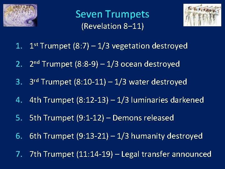 Seven Trumpets (Revelation 8‒ 11) 1. 1 st Trumpet (8: 7) – 1/3 vegetation