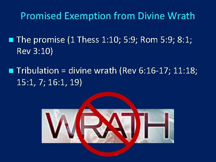 Promised Exemption from Divine Wrath n The promise (1 Thess 1: 10; 5: 9;