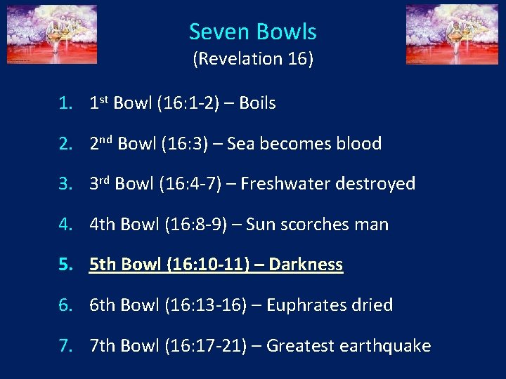 Seven Bowls (Revelation 16) 1. 1 st Bowl (16: 1 -2) – Boils 2.