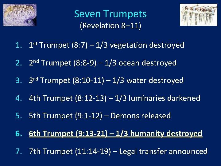 Seven Trumpets (Revelation 8‒ 11) 1. 1 st Trumpet (8: 7) – 1/3 vegetation