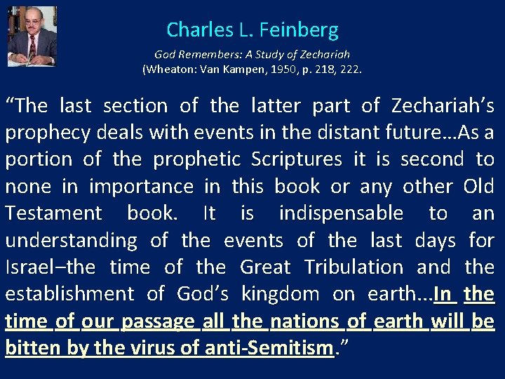 Charles L. Feinberg God Remembers: A Study of Zechariah (Wheaton: Van Kampen, 1950, p.