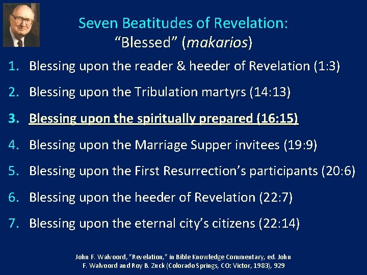 Seven Beatitudes of Revelation: “Blessed” (makarios) 1. Blessing upon the reader & heeder of