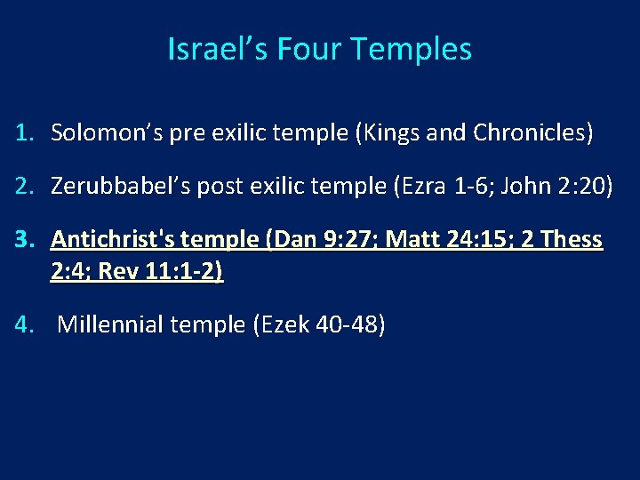 Israel’s Four Temples 1. Solomon’s pre exilic temple (Kings and Chronicles) 2. Zerubbabel’s post