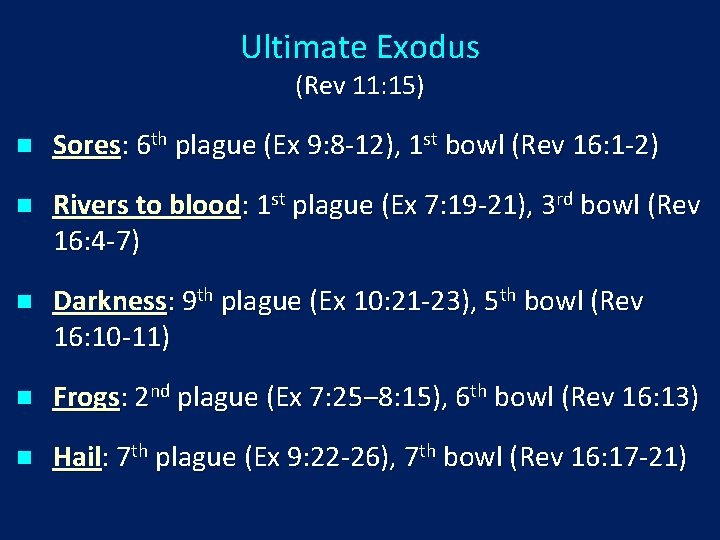 Ultimate Exodus (Rev 11: 15) n Sores: 6 th plague (Ex 9: 8 -12),