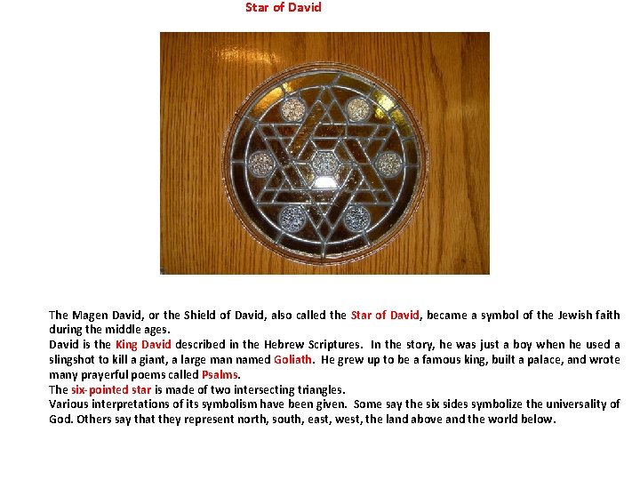 Star of David The Magen David, or the Shield of David, also called the