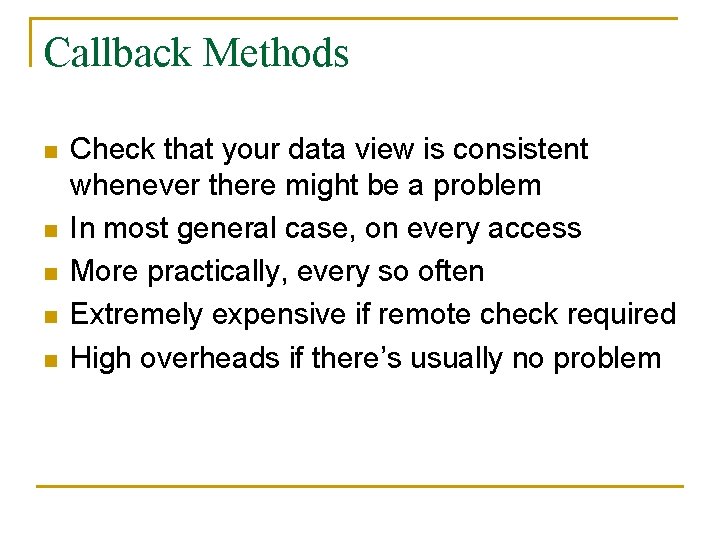 Callback Methods n n n Check that your data view is consistent whenever there