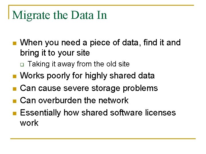 Migrate the Data In n When you need a piece of data, find it