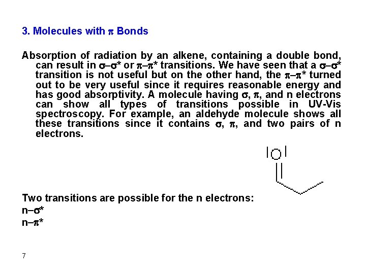 3. Molecules with p Bonds Absorption of radiation by an alkene, containing a double