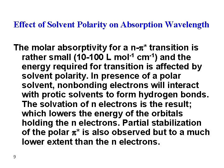 Effect of Solvent Polarity on Absorption Wavelength The molar absorptivity for a n-p* transition