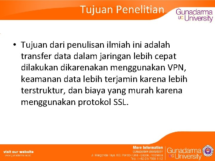 Tujuan Penelitian • Tujuan dari penulisan ilmiah ini adalah transfer data dalam jaringan lebih