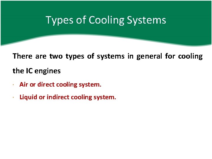 Types of Cooling Systems There are two types of systems in general for cooling