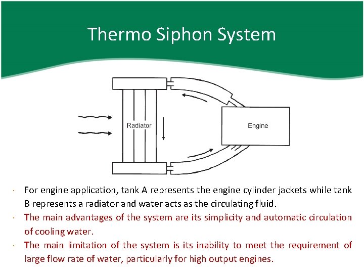 Thermo Siphon System For engine application, tank A represents the engine cylinder jackets while