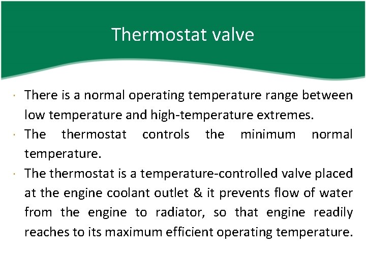 Thermostat valve There is a normal operating temperature range between low temperature and high-temperature