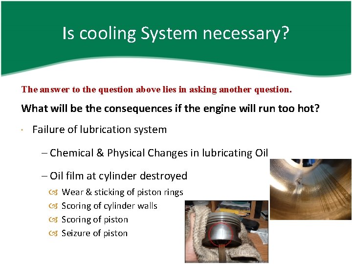 Is cooling System necessary? The answer to the question above lies in asking another