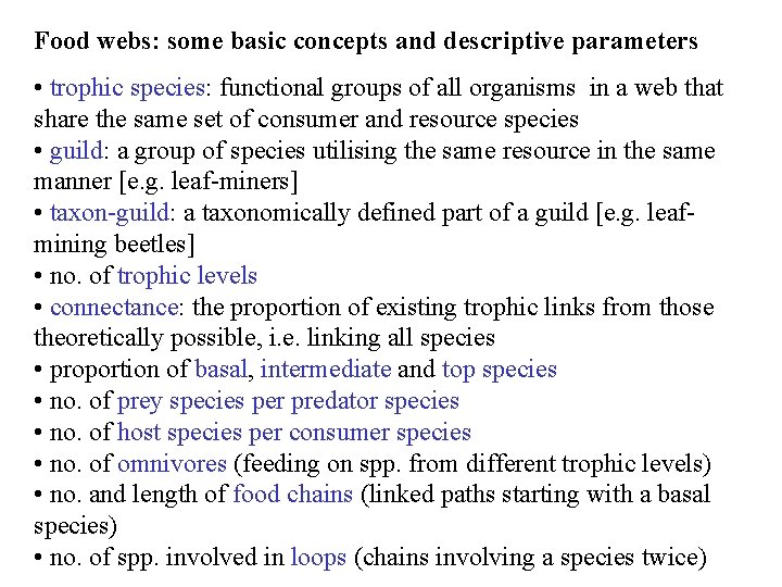 Food webs: some basic concepts and descriptive parameters • trophic species: functional groups of