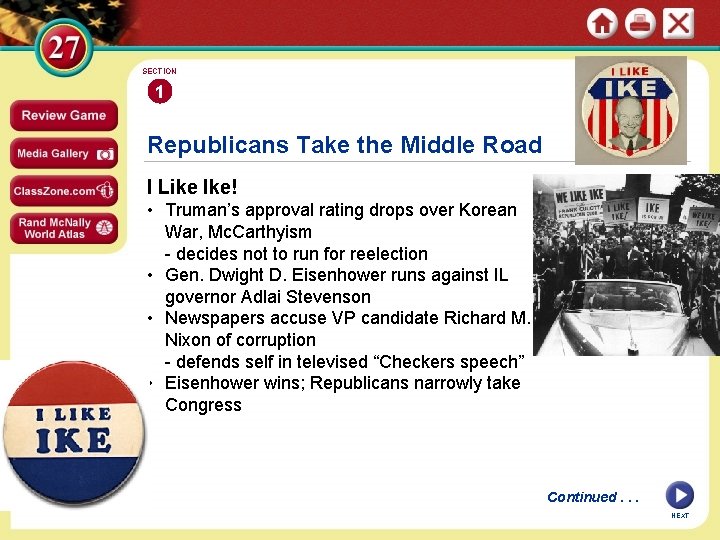 SECTION 1 Republicans Take the Middle Road I Like Ike! Image • Truman’s approval