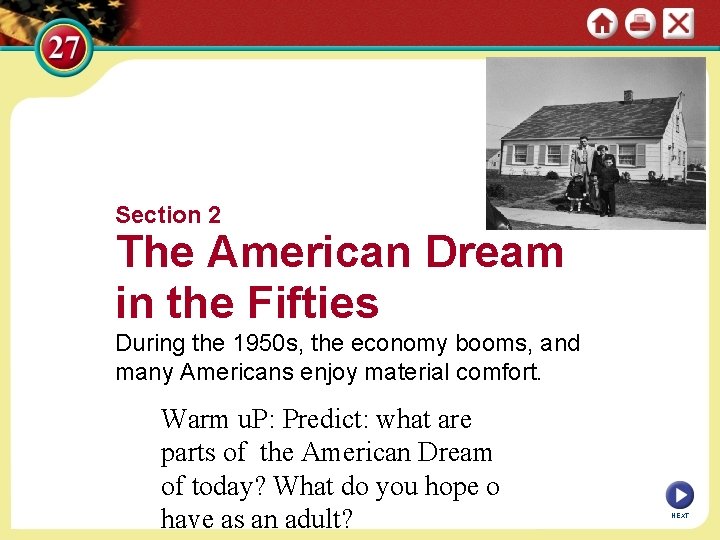 Section 2 The American Dream in the Fifties During the 1950 s, the economy