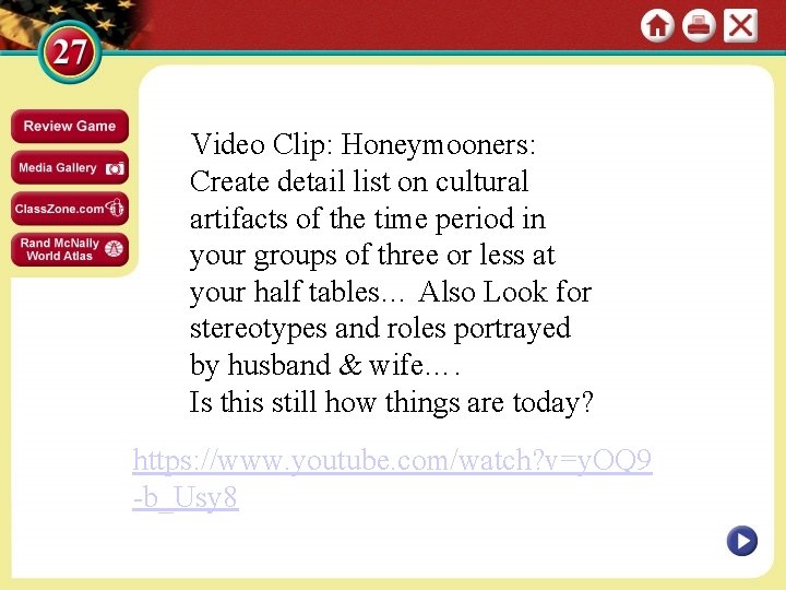 Video Clip: Honeymooners: Create detail list on cultural artifacts of the time period in