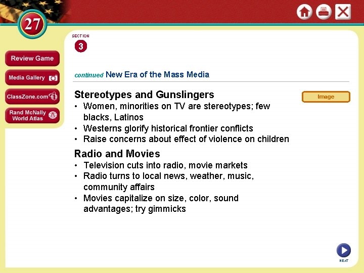SECTION 3 continued New Era of the Mass Media Stereotypes and Gunslingers Image •