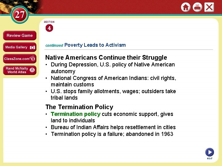 SECTION 4 continued Poverty Leads to Activism Native Americans Continue their Struggle • During
