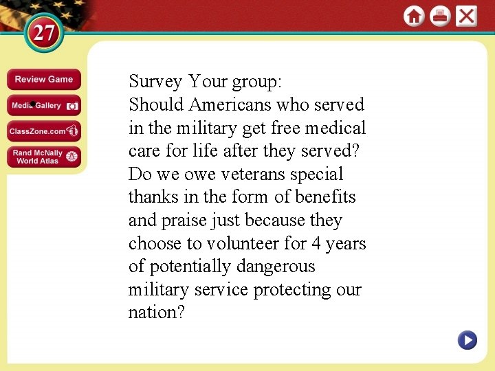  • Survey Your group: Should Americans who served in the military get free