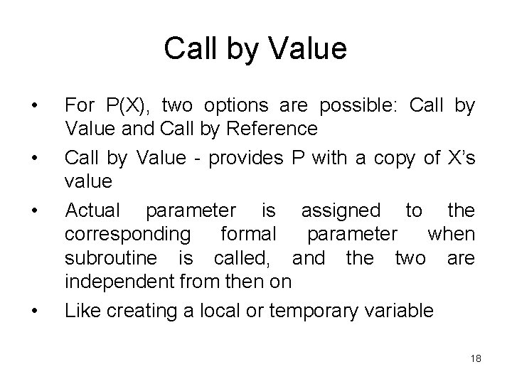 Call by Value • • For P(X), two options are possible: Call by Value