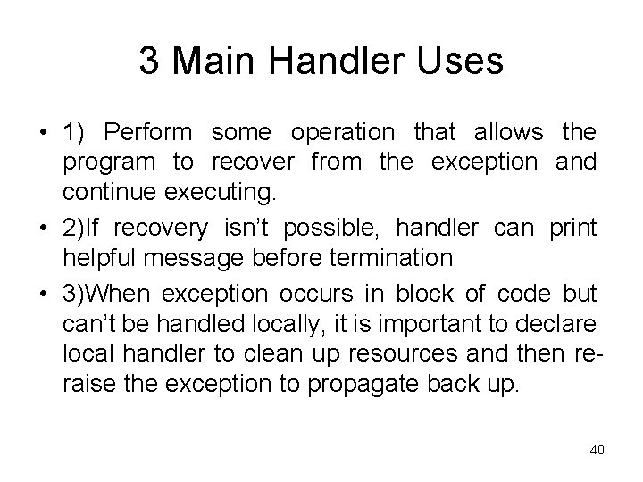 3 Main Handler Uses • 1) Perform some operation that allows the program to