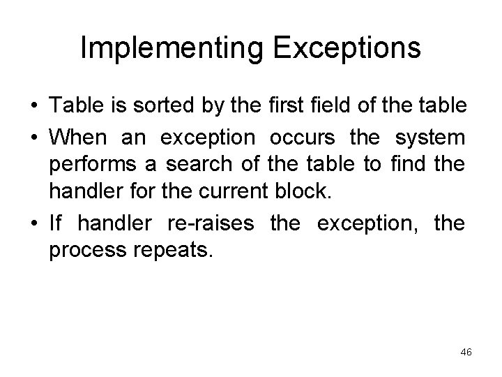 Implementing Exceptions • Table is sorted by the first field of the table •