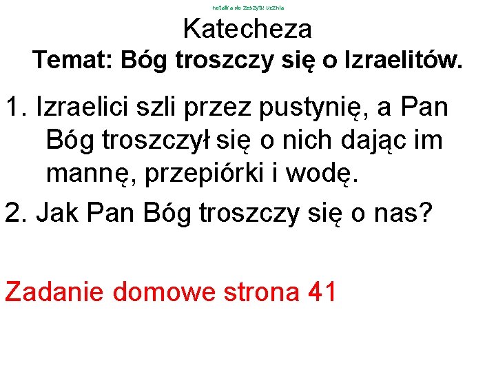 notatka do zeszytu ucznia Katecheza Temat: Bóg troszczy się o Izraelitów. 1. Izraelici szli