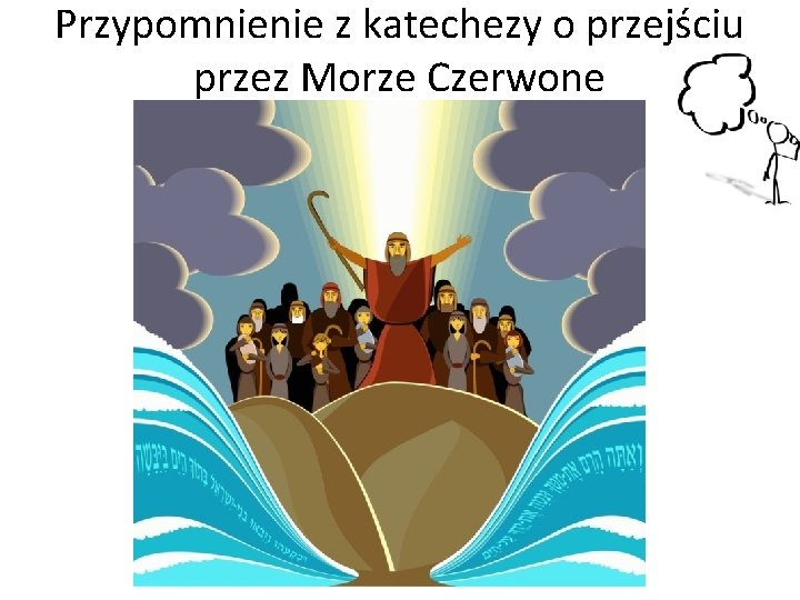 Przypomnienie z katechezy o przejściu przez Morze Czerwone 