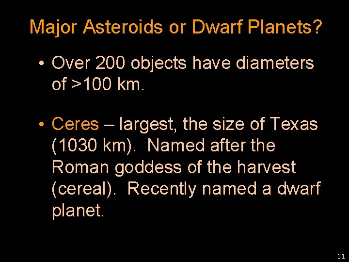 Major Asteroids or Dwarf Planets? • Over 200 objects have diameters of >100 km.